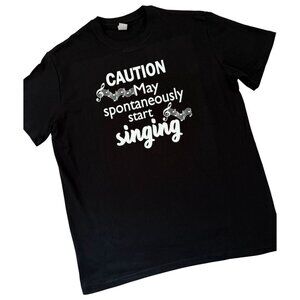 Singing Music Lovers Funny Tee Size XL Caution May Spontaneously Start Singing